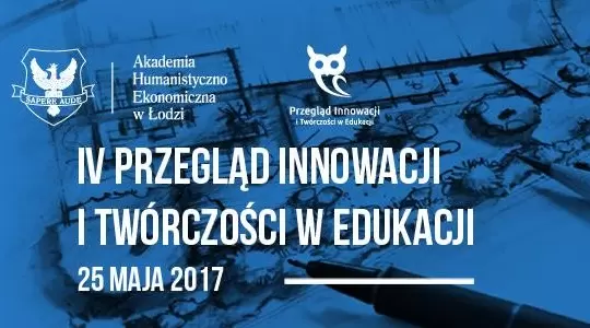 AHE zaprasza na IV Przegląd Innowacji i Twórczości w Edukacji